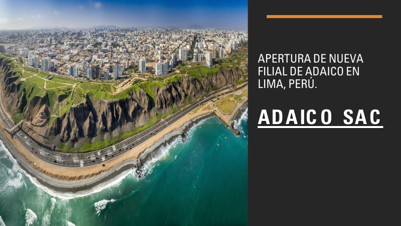 NEW SUBSIDIARY COMPANY IN PERÚ: ADAICO S.A.C.
